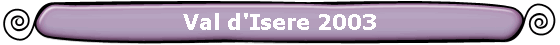 Val d'Isere 2003